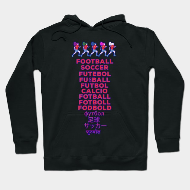 Football in Multiple Languages - Fußball Calcio Soccer Gift Hoodie by DiegoCarvalho